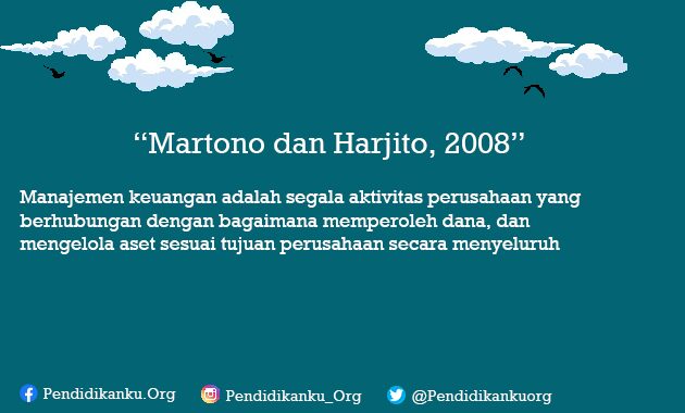 Manajemen Keuangan Menurut Martono dan Harjito, 2008