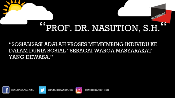 Sosialiasi Menurut Prof. Dr. Nasution, S.H.