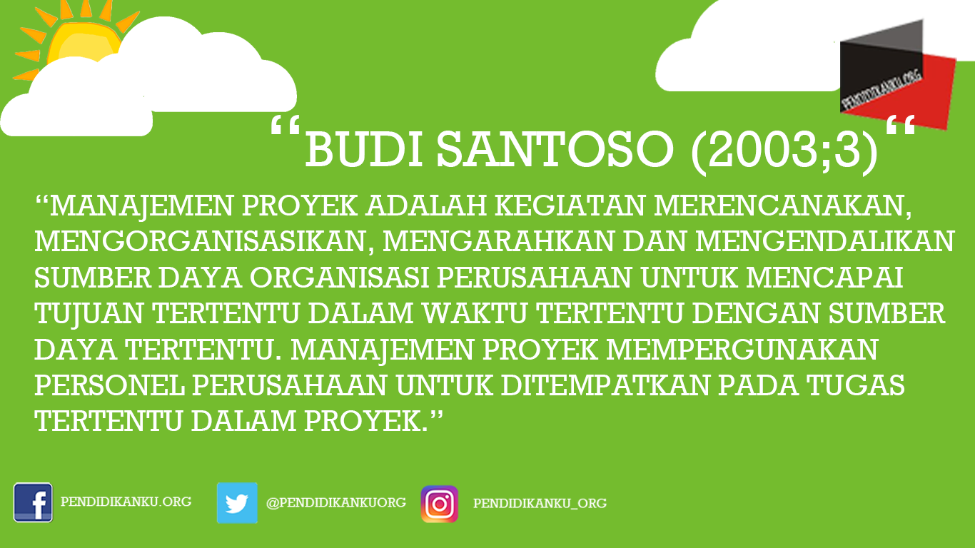 Manajemen Proyek Budi santoso (2003:3)