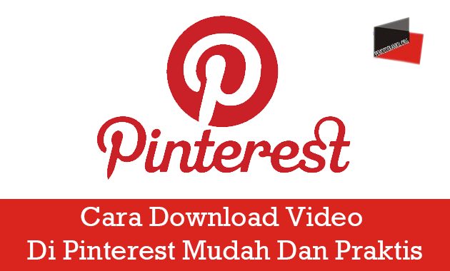 Cara Download Video Di Pinterest Mudah Dan Praktis