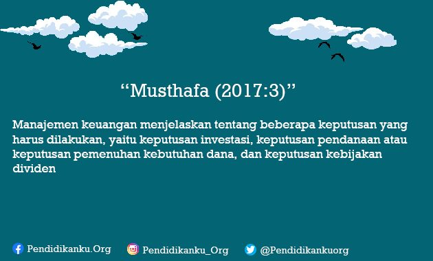Manajemen Keuangan Menurut Musthafa (2017:3)