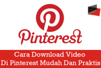 Cara Download Video Di Pinterest Mudah Dan Praktis