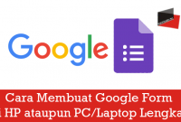 Cara Membuat Google Form di HP ataupun PC/Laptop Lengkap
