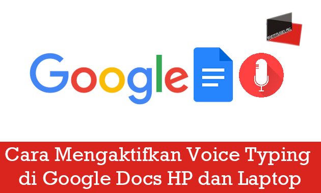 Cara Mengaktifkan Voice Typing di Google Docs HP dan Laptop