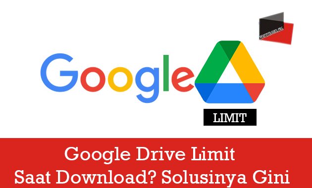 Cara Mengatasi Limit Google Drive Tak Bisa Download