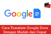 Cara Translate Google Docs Dengan Mudah dan Cepat
