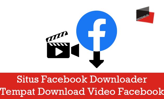 Situs Facebook Downloader - Tempat Download Video Facebook