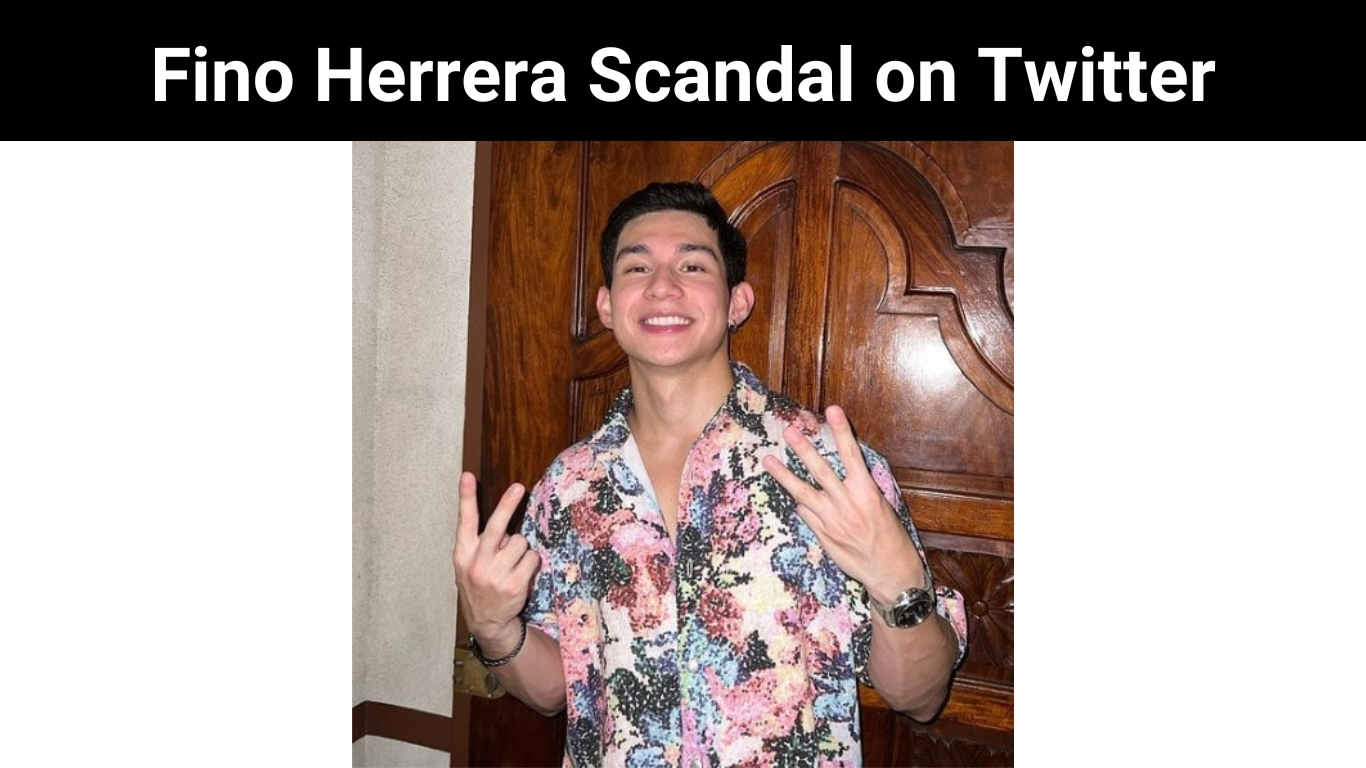 Fino Herrera Scandal Viral On Twitter Leaked Viral Video And Instagram